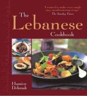 The Lebanese Cookbook di Hussien Dekmak edito da Kyle Books