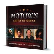 Motown Artist by Artist: A Compilation of the Top 100 Motown Artists di Pat Morgan edito da G2 Entertainment