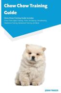 Chow Chow Training Guide Chow Chow Training Guide Includes di Jodie Triggs edito da Ocean Blue Publishing