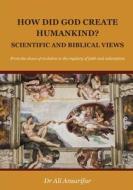 How did God create humankind? di Ali Ansarifar edito da Kingdom Publishers