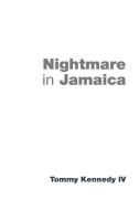 Nightmare In Jamaica di Kennedy Tommy Kennedy edito da New Haven Publishing Ltd
