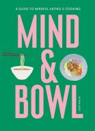 Mind & Bowl di Joey Hulin edito da Laurence King Publishing
