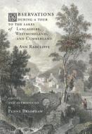 Observations during a Tour to the Lakes of Lancashire, Westmoreland, and Cumberland di Ann Radcliffe edito da Hobnob Press