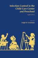 Infection Control in the Child Care Center and Preschool di Leigh B. Grossman edito da DEMOS HEALTH