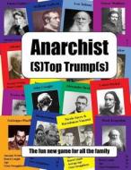 Anarchist (S)Top Trump(s) di Andrew Lee edito da Createspace Independent Publishing Platform