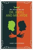 The Strange Case of Dr. Jekyll and Mr. Hyde di Robert Louis Stevenson, Neil Bowen edito da Peripeteia Press