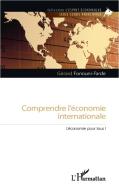 Comprendre l'économie internationale di Gérard Fonouni-Farde edito da Editions L'Harmattan