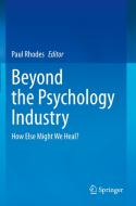 Beyond the Psychology Industry edito da Springer International Publishing