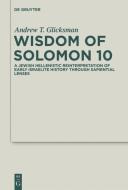 Wisdom of Solomon 10 di Andrew T. Glicksman edito da Gruyter, Walter de GmbH