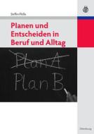 Planen und Entscheiden in Beruf und Alltag di Steffen Fleßa edito da Gruyter, de Oldenbourg