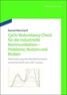 Cyclic Redundancy Check für die industrielle Kommunikation - Probleme, Nutzen und Risiken di Kamal Merchant edito da De Gruyter Oldenbourg