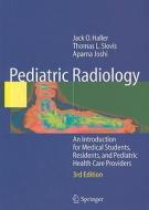 Pediatric Radiology di HALLER  JACK O. edito da Springer