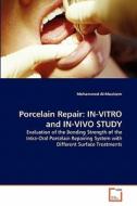Porcelain Repair: IN-VITRO and IN-VIVO STUDY di Mohammed Al-Moaleem edito da VDM Verlag