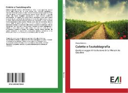 Colette e l'autobiografia di Chiara Balocco edito da Edizioni Accademiche Italiane