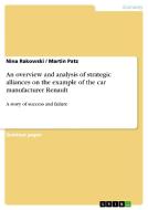 An overview and analysis of strategic alliances on the example of the car manufacturer Renault di Martin Patz, Nina Rakowski edito da GRIN Publishing
