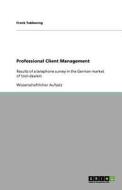 Professional Client Management di Frank Tubbesing edito da Grin Publishing