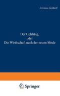Der Geldstag, oder Die Wirthschaft nach der neuen Mode di Jeremias Gotthelf edito da Springer Berlin Heidelberg