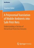 A Polynomial Translation of Mobile Ambients into Safe Petri Nets di Susanne Göbel edito da Springer Fachmedien Wiesbaden