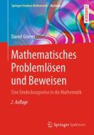 Mathematisches Problemlösen und Beweisen di Daniel Grieser edito da Gabler, Betriebswirt.-Vlg