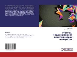 Metody Modelirovaniya Elektricheskikh Apparatov di Kagan a V, Vinogradov a L edito da Lap Lambert Academic Publishing
