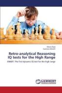 Retro-analytical Reasoning IQ tests for the High Range di Marco Ripà, Gaetano Morelli edito da LAP Lambert Academic Publishing