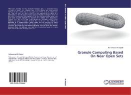 Granule Computing Based On Near Open Sets di Mohammad El Sayed edito da LAP Lambert Academic Publishing