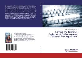 Solving the Terminal Assignment Problem using Optimisation Algorithms di Eugénia Moreira Bernardino edito da LAP Lambert Academic Publishing