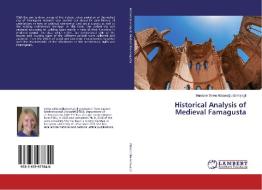 Historical Analysis of Medieval Famagusta di Mümüne Selen Abbasoglu Ermiyagil edito da LAP Lambert Academic Publishing