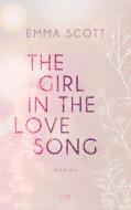 The Girl in the Love Song di Emma Scott edito da LYX