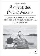 Ästhetik des (Nicht)Wissens di Beatrice Barrois edito da Kassel University Press