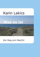 Was es ist di Karin Lakics edito da tredition