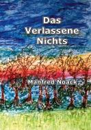 Das Verlassene Nichts di Manfred Noack edito da Books on Demand