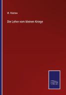 Die Lehre vom kleinen Kriege di W. Rüstow edito da Salzwasser-Verlag