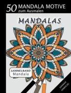 Mandala Sammelband 50 Mandala Motive zum Ausmalen - Mandalas di Sannah Hinrichs edito da Books on Demand