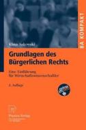 Grundlagen Des Burgerlichen Rechts di Klaus Sakowski edito da Physica-verlag Gmbh & Co