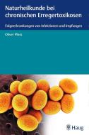 Naturheilkunde bei chronischen Erregertoxikosen di Oliver Ploss edito da Haug Karl