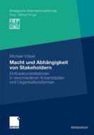 Macht und Abhängigkeit von Stakeholdern di Michael Völpel edito da Gabler, Betriebswirt.-Vlg
