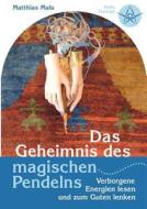 Das Geheimnis des magischen Pendelns di Matthias Mala edito da Books on Demand
