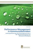 Performance Management in Kommunalbetrieben di Livijo Sajko edito da Südwestdeutscher Verlag für Hochschulschriften AG  Co. KG
