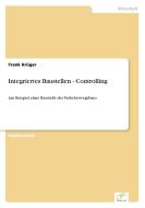 Integriertes Baustellen - Controlling di Frank Krüger edito da Diplom.de