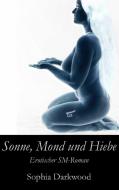 Sonne, Mond und Hiebe di Sophia Darkwood edito da Books on Demand