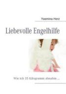 Liebevolle Engelhilfe di Yasmina Herz edito da Books on Demand