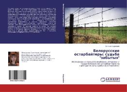 Belorusskie ostarbaytery: sud'ba "zabytykh" di Evgeniya Andrievich edito da LAP Lambert Academic Publishing