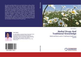 Herbal Drugs And Traditional Knowledge di Sarla Saklani edito da LAP Lambert Academic Publishing
