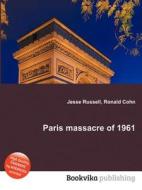 Paris Massacre Of 1961 edito da Book On Demand Ltd.