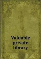 Valuable Private Library di Stanislaus Vincent Henkels edito da Book On Demand Ltd.