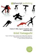 Kristi Yamaguchi di #Miller,  Frederic P. Vandome,  Agnes F. Mcbrewster,  John edito da Vdm Publishing House