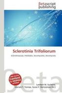 Sclerotinia Trifoliorum edito da Betascript Publishing