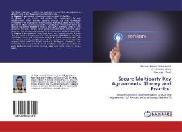 Secure Multiparty Key Agreements: Theory and Practice di Srinivasa Naresh Vankamamidi, V. E. S Murthy Nistala, Sivaranjani Reddi edito da LAP Lambert Academic Publishing