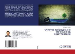 Ochistka prirodnyh i stochnyh wod koagulqntami di Kutfidin Yakubow edito da LAP LAMBERT Academic Publishing